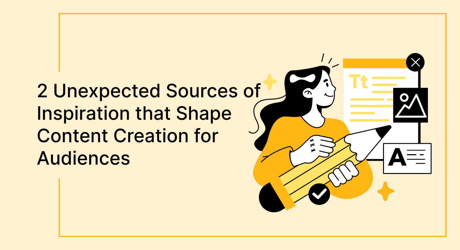 2 Unexpected Sources of Inspiration that Shape Content Creation for Audiences