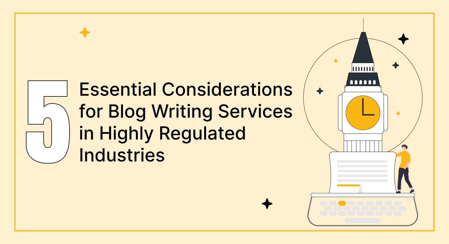 5 Essential Considerations for Blog Writing Services in Highly Regulated Industries